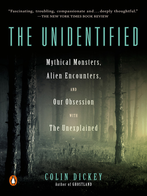 Title details for The Unidentified by Colin Dickey - Available
